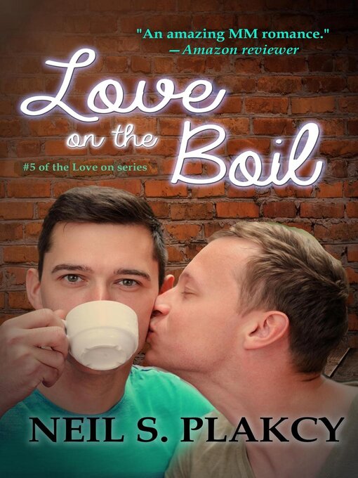Title details for Love on the Boil by Neil Plakcy - Available